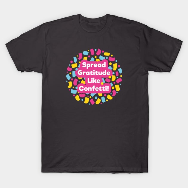 Spread Gratitude Like Confetti! | Black T-Shirt by Wintre2